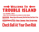 Trouble Island T-Shirts